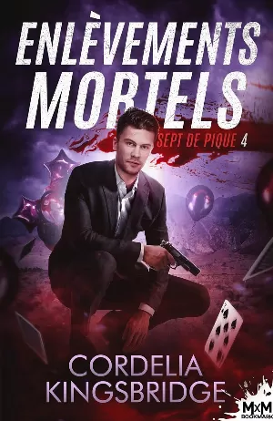Cordelia Kingsbridge – Sept de pique, Tome 4 : Enlèvements mortels